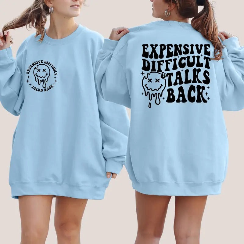 Expensive Difficult And Talks Back Sweatshirt Trendy Front And Back Sweatshirt Funny Wife Shirt Sarcastic Wife Shirt Gift For Her Cotton Polyester