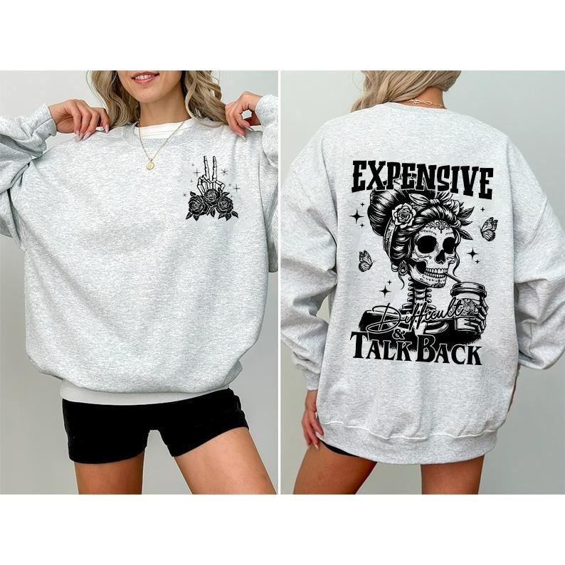 Expensive Difficult And Talks Back Sweatshirt, Mom Skeleton  Sweatshirt, Funny Mom Saying  Sweatshirt, Sarcastic Mom  Sweatshirt, Funny Mama  Sweatshirt
