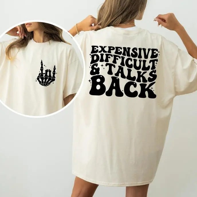 Expensive Difficult And Talks Back T-shirt Trendy Front And Back Shirt Funny Women Shirt Sarcastic Wife Shirt Gift For Her Cotton Top