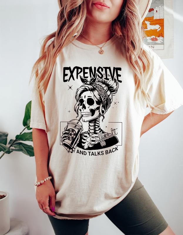 Expensive Difficult And Talks Back, Skeleton Mama Shirt, Funny Mom Tshirt, Sarcastic Mama Shirt, Sarcastic Wife Shirt, Funny Mom Gift, Mother's Day Gift