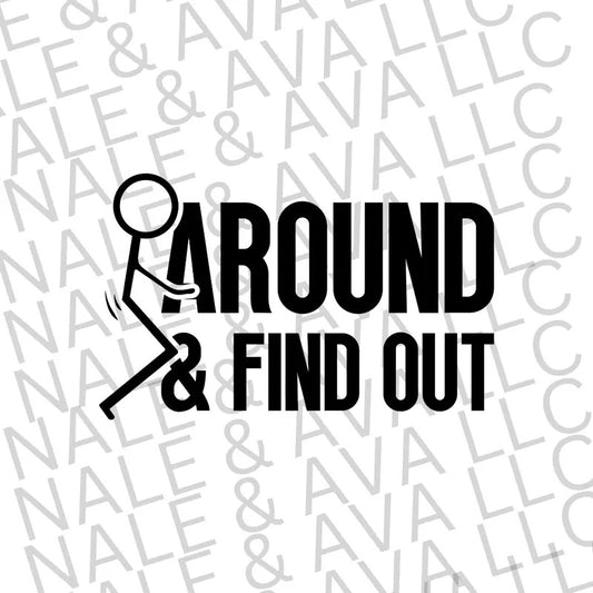 F Around & Find Out Screen Print Transfer