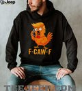 F CAW F Funny Angry Chicken Rooster Hairdo Parody T Shirt