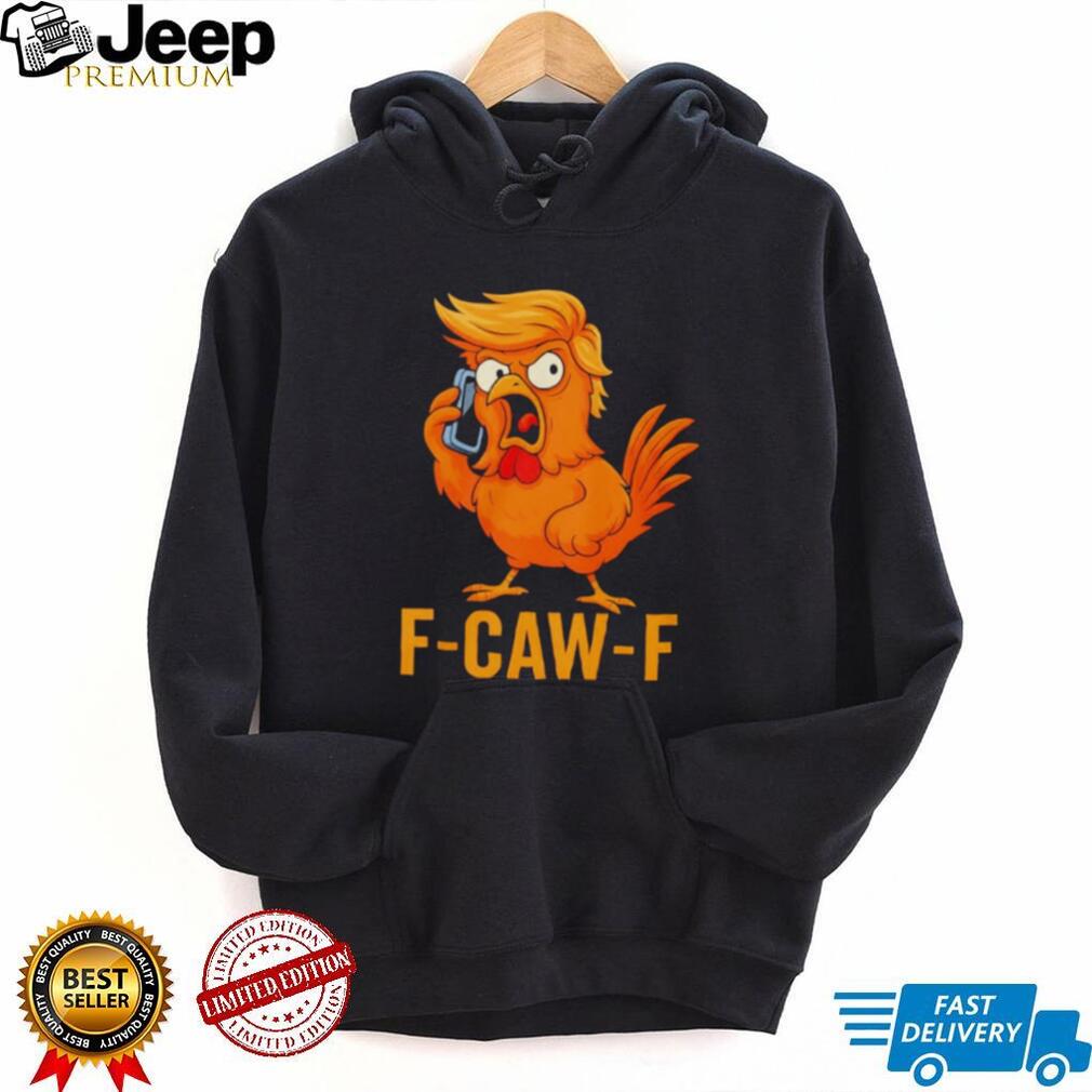 F CAW F Funny Angry Chicken Rooster Hairdo Parody T Shirt