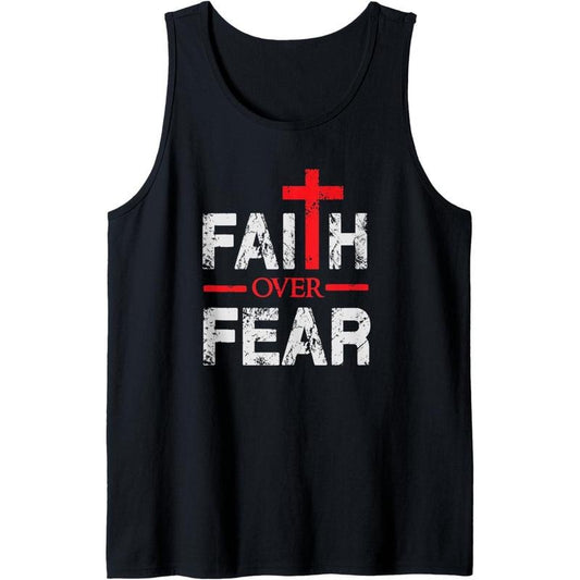 Faith Bigger Than Fear - Big Cross - Christian Faith Saying Tank Top MADE IN USA