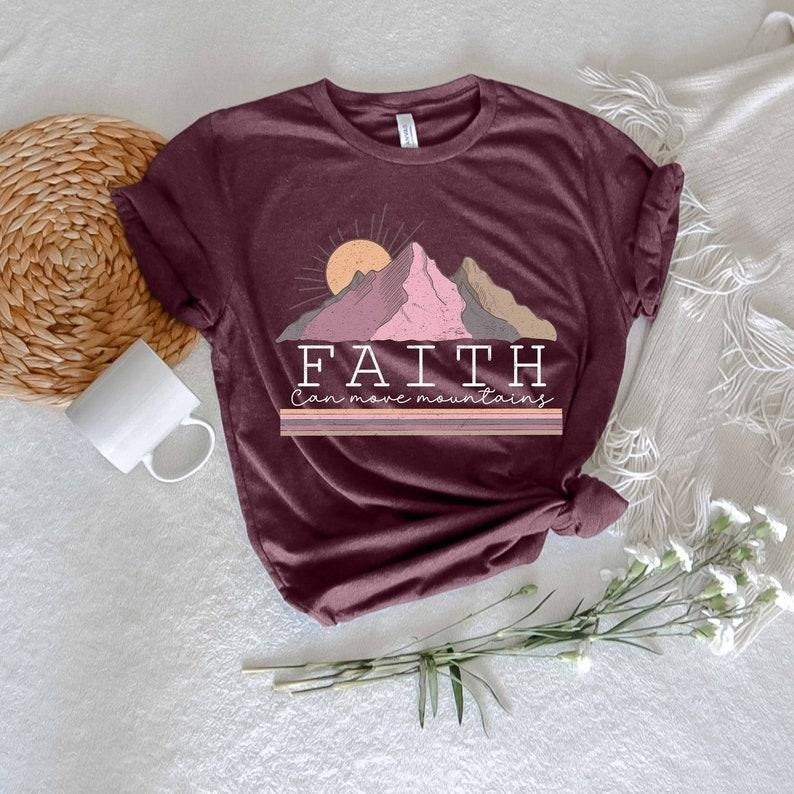 Faith Can Move Mountain shirt, Religious shirt, Christian shirt, Church shirt, Bible Verse shirt, Faith Shirt, Inspirational Shirt T43