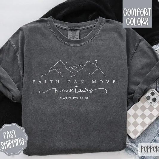 Faith Can Move Mountains Shirt Comfort Colors, Religious Tshirt, Christian Women's Tee