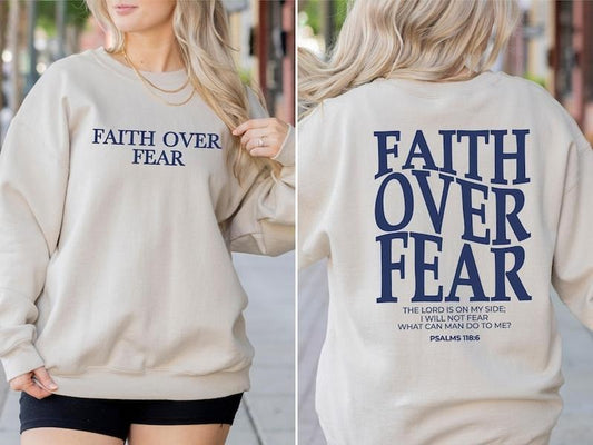 Faith Over Fear 2sides , Christian Sweatshirt, Faith Over Fear Christian Hoodie Christian Men Hoodie and Sweater; T-shirt Cotton Menswear