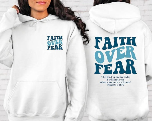 Faith Over Fear Christian Hoodie, Christian Sweatshirt, Jesus Hoodie, Trendy Hoodie, Bible Verse Sweater,Aesthetic  T-shirt, sweater and Hoodie 2 sides