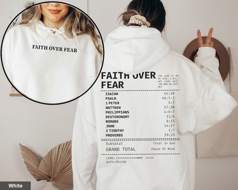 Faith Over Fear Hoodie Christian Receipt Hoodie Church Hoodie Bible Based Gifts Scripture Clothes Bible Verse Hoodie Religious  T-shirt, sweater and Hoodie