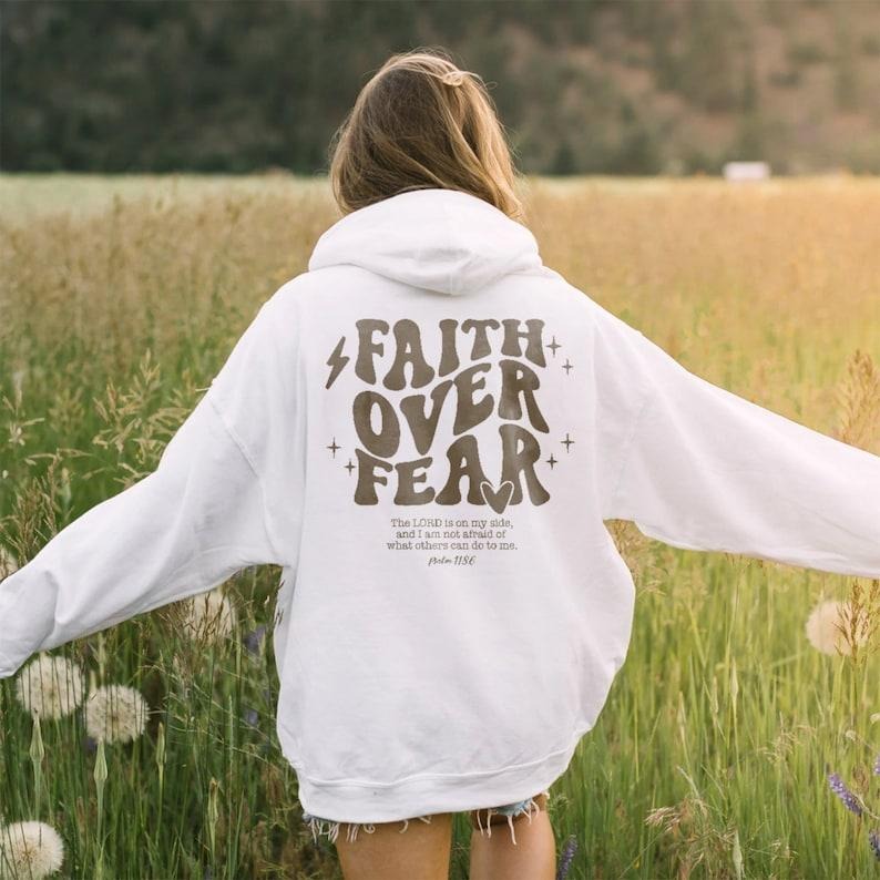 Faith Over Fear Hoodie, Christian Sweatshirt, Jesus Hoodie, Trendy Hoodie, Bible Verse Hoodie and Sweater; T-shirt
