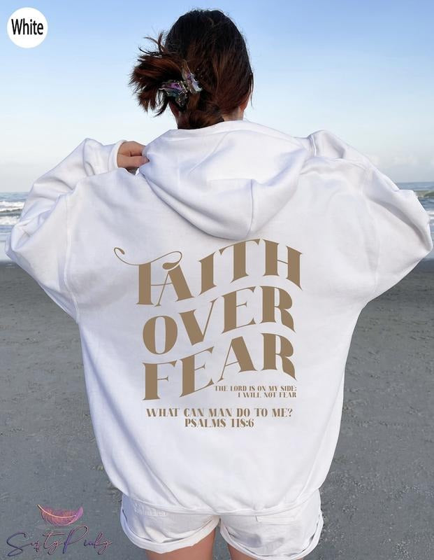 Faith Over Fear Hoodie, Faith Sweatshirt, Bible Verse Shirt, Christian Apparel, Gift For Christians, Women Hoodie and Sweater; T-shirt