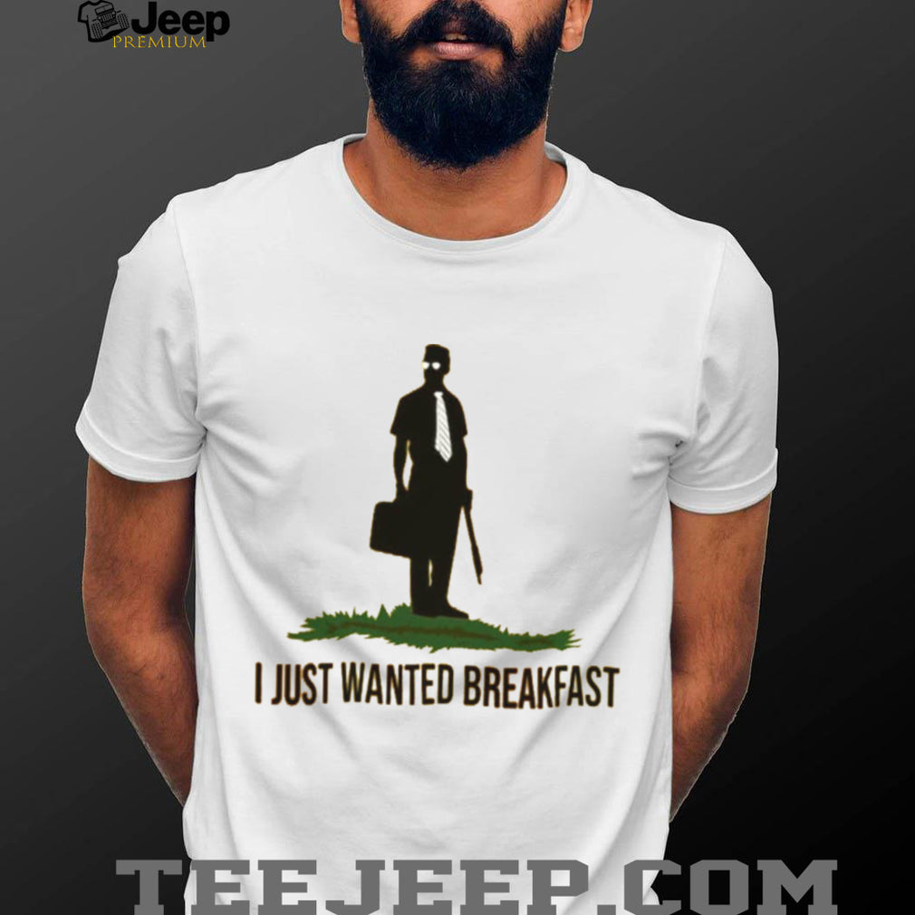 Falling Man I Just Wanted Breakfast Funny Movie Quote Shirt