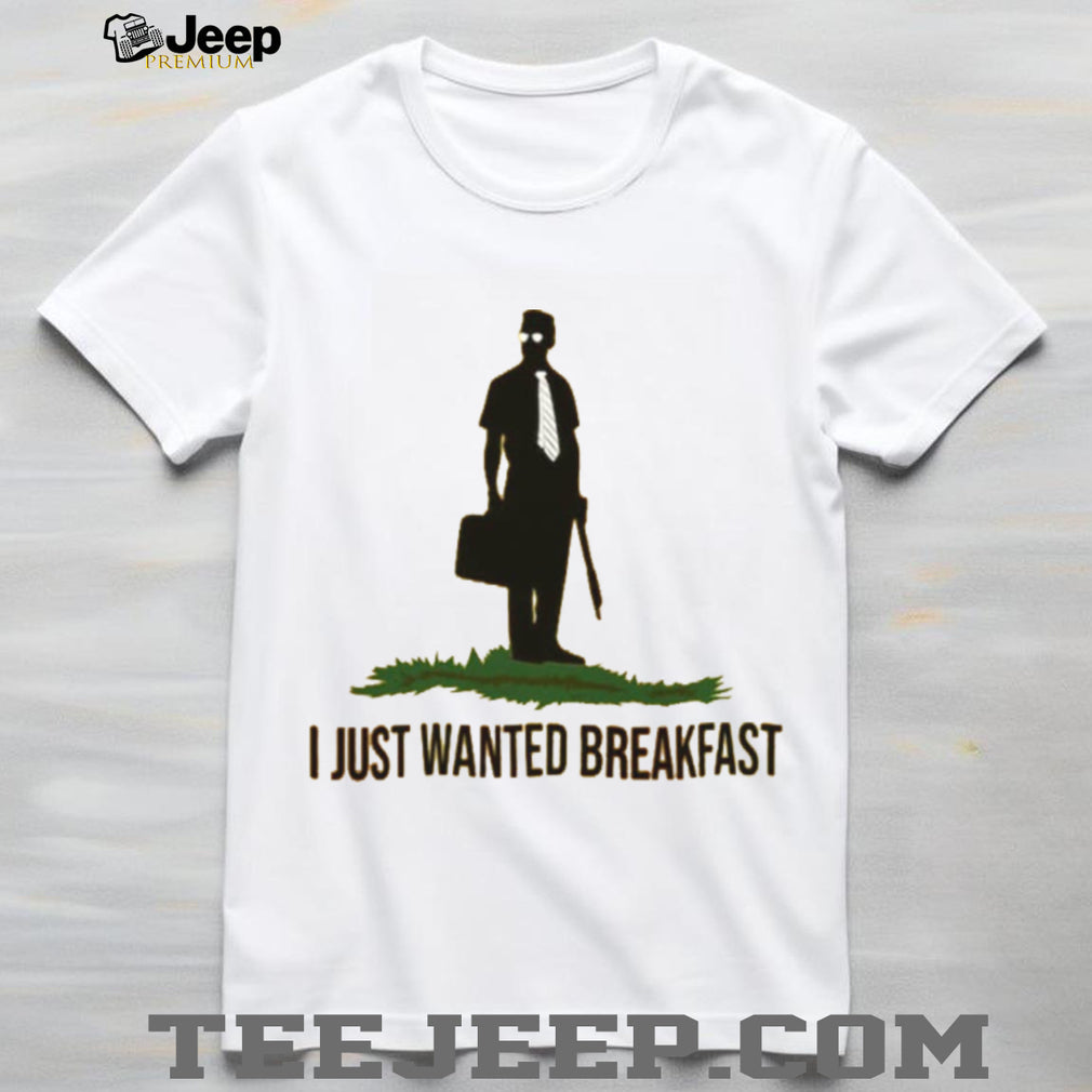Falling Man I Just Wanted Breakfast Funny Movie Quote Shirt