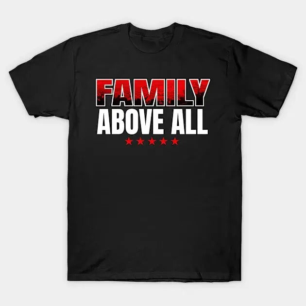 Family Above All Graphic Design T-Shirt, Roman Reigns Shirt, WWE Professional Wrestler Fan Gift For Men Women Unisex Tee, Crew Neck SweatShirt, Hoodie