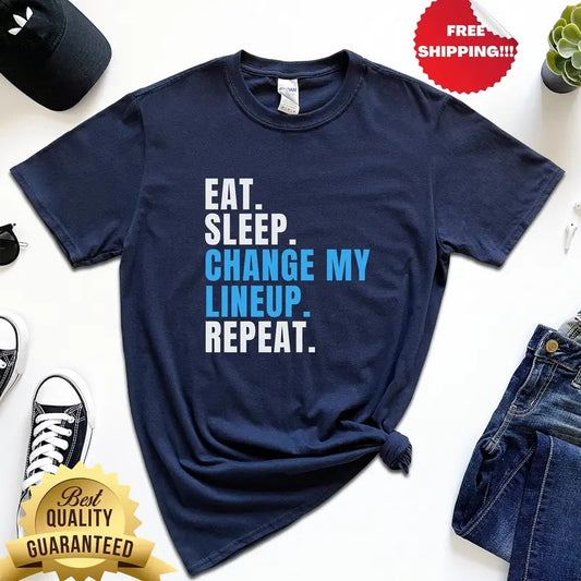Fantasy Football Tee Eat Sleep Change My Lineup Repeat Tee League Commissioner Tee Fantasy Football Gift Tee Funny Football Dad T Shirt