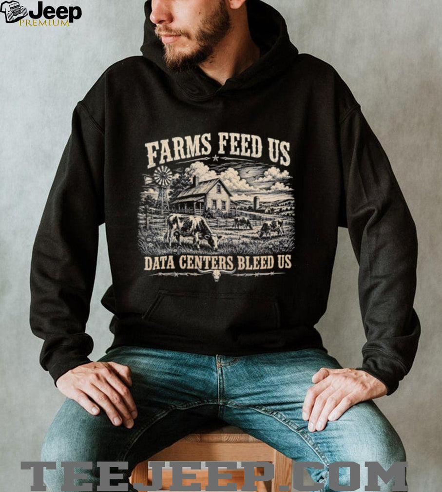 Farms feed us data centers bleed us vintage shirt