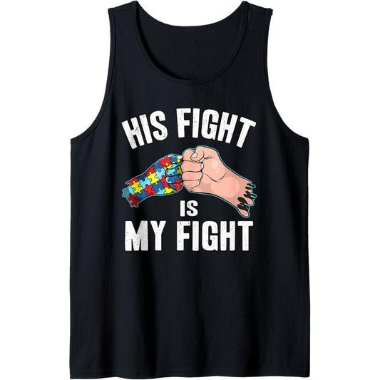 Father and Son Cute Autism Awareness His Fight is My Fight Tank Top MADE IN USA T-Shirts, Hoodie, Sweatshirt | WearSparks.com