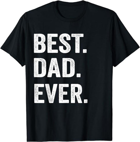 Father's Day T-Shirt, Gifts For Dad, Best Dad Ever T Shirt Funny Father's day Gift Men Husband T-Shirt Menswear Top Underwear