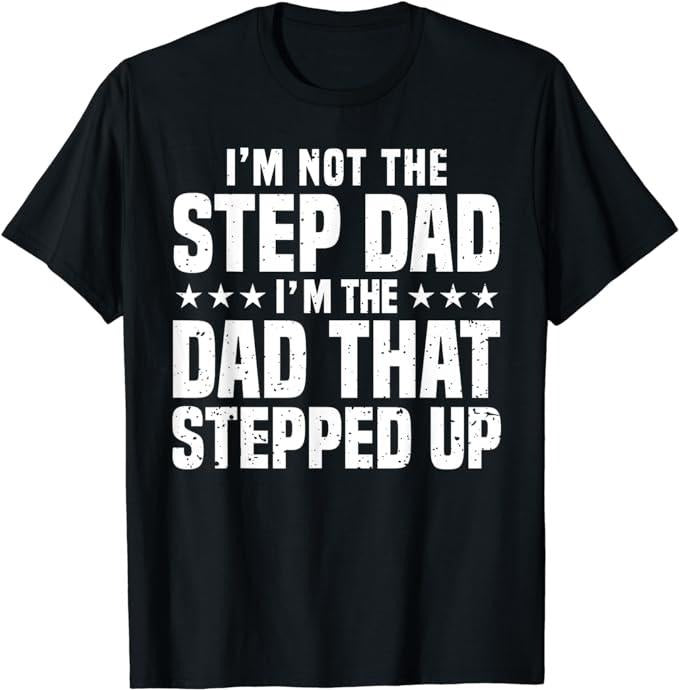 Father's Day T-Shirt, Gifts For Stepdad, Cool Step Up Dad For Men Father World's Best Stepdad Ever T-Shirt Menswear Casual Cotton