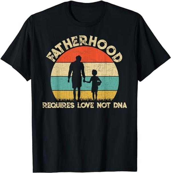 Father's Day T-Shirt, Gifts For Stepdad, Fatherhood Requires Love Not DNA T-Shirt Menswear Fashion, Father's Day Gift Casual Cotton