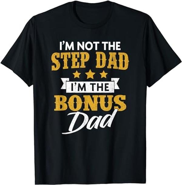 Father's Day T-Shirt, Gifts For Stepdad, I'm Not The Step Dad, I'm The Bonus Dad T-Shirt Menswear Fashion, Father's Day Gift Casual Cotton Top Basic