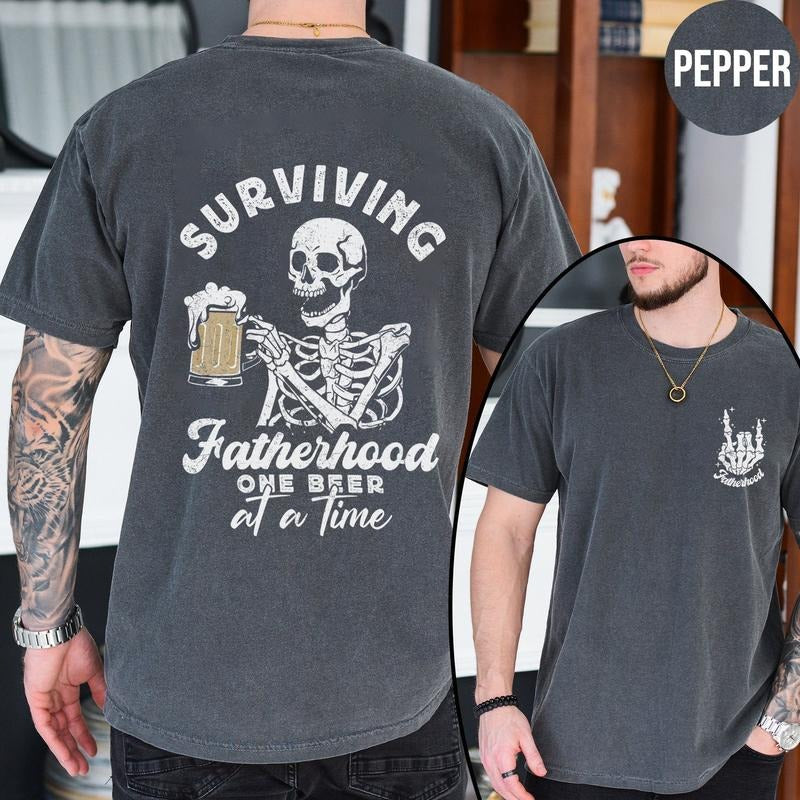 Fatherhood Surviving One Beer At A Time T-shirt Fatherhood Back & Font Shirts Skull Dad Tee Sarcastic Shirt Gift For Dad Fathers Day Shirt TK43GN