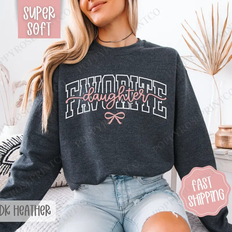 Favorite Daughter Sweatshirt, Favorite Family Crewneck, Funny Women's Sweater, Gift for Daughter