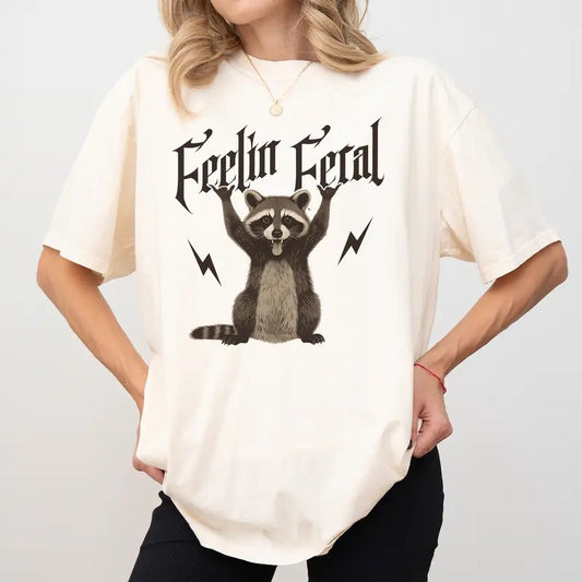 Feelin Feral  Comfort Colors Shirt, Funny Meme Unisex Graphic Tee, Humor Trash Panda Apparel Gift Shirt, Sarcastic Clothing