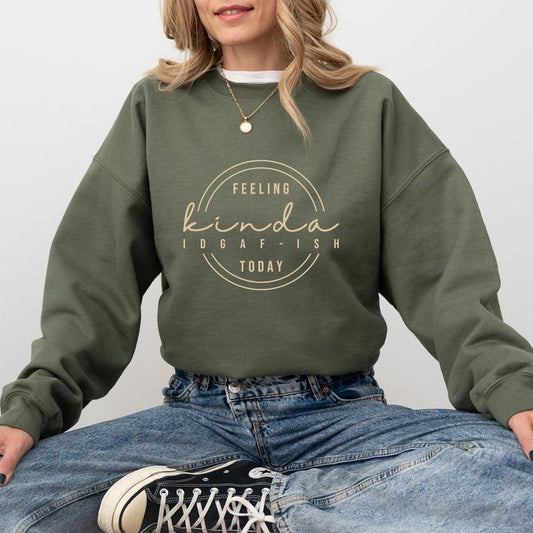 Feeling Kinda IDGAF-ISH Today Sweatshirt, Funny Adult Jokes Crewneck, Sarcastic Sweaters for Women, Gift Ideas for Girls, Comfy Long Sleeve Womenswear