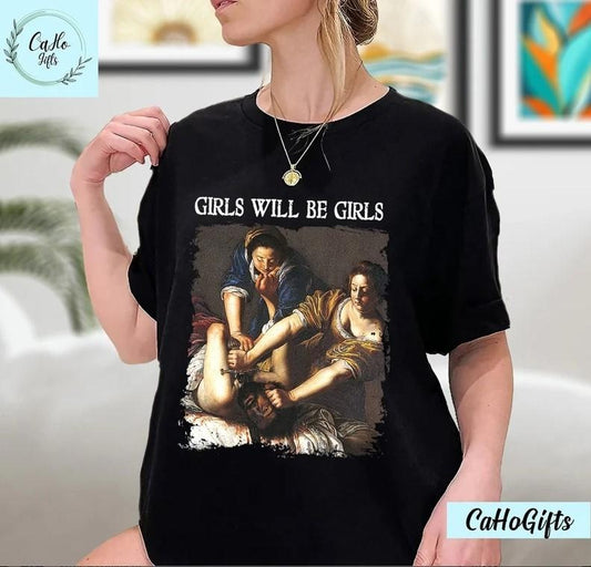 Feminism Womens Girl Will Be Girls Judith Holofernes Funny Shirt