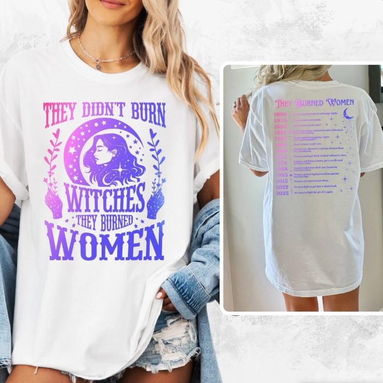 Feminist Witch Shirt They Didn't Burn Witches They Burned Shirt