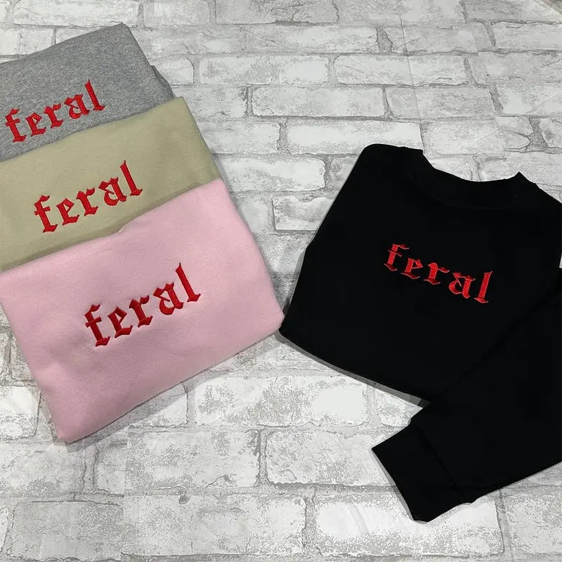 Feral Embroidered Crewneck Sweatshirt, Villain Sweater, Dark Humor, Spooky, Dark Romance, Book Lovers Readers