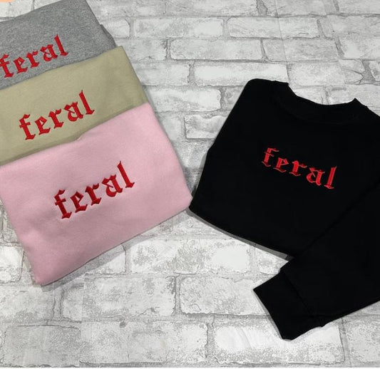 Feral Embroidered Crewneck Sweatshirt, Villain Sweater, Dark Humor, Spooky, Embroidery Sweat Shirt, Dark Romance, Book Lovers Readers