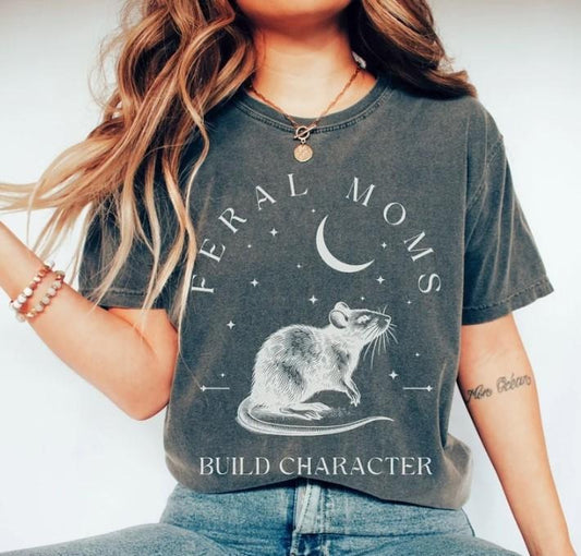 Feral Moms Build Character Shirt, Rat Lover Gift Idea for Feral Mom