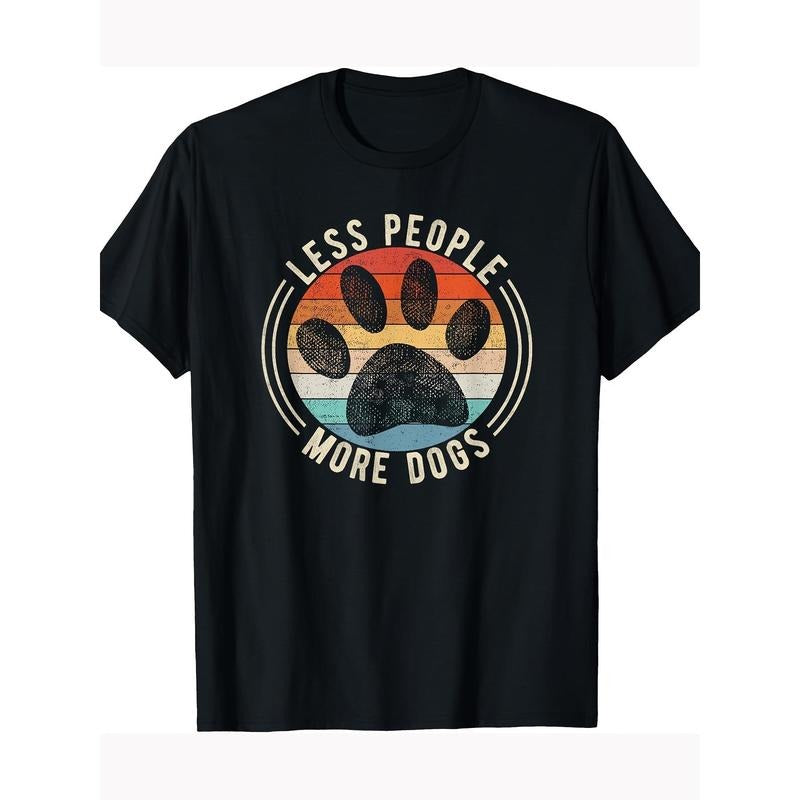 Fewer dog lovers More Dog T-shirt  100% cotton T-shirt Made in USA
