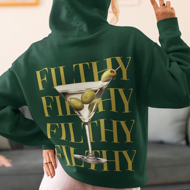 Filthy Martini Hoodie Sweatshirt, Dirty Martini Lover Gift, Bachelorette Party Shirt, Martini Pullover, Tini Time...