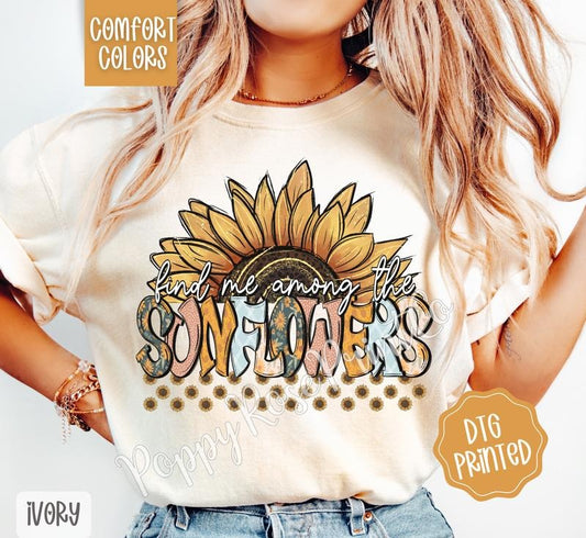 Find Me Among The Sunflowers Comfort Colors Shirt, Cute Floral Tshirt, Trendy Women's Tee, Gift for Her