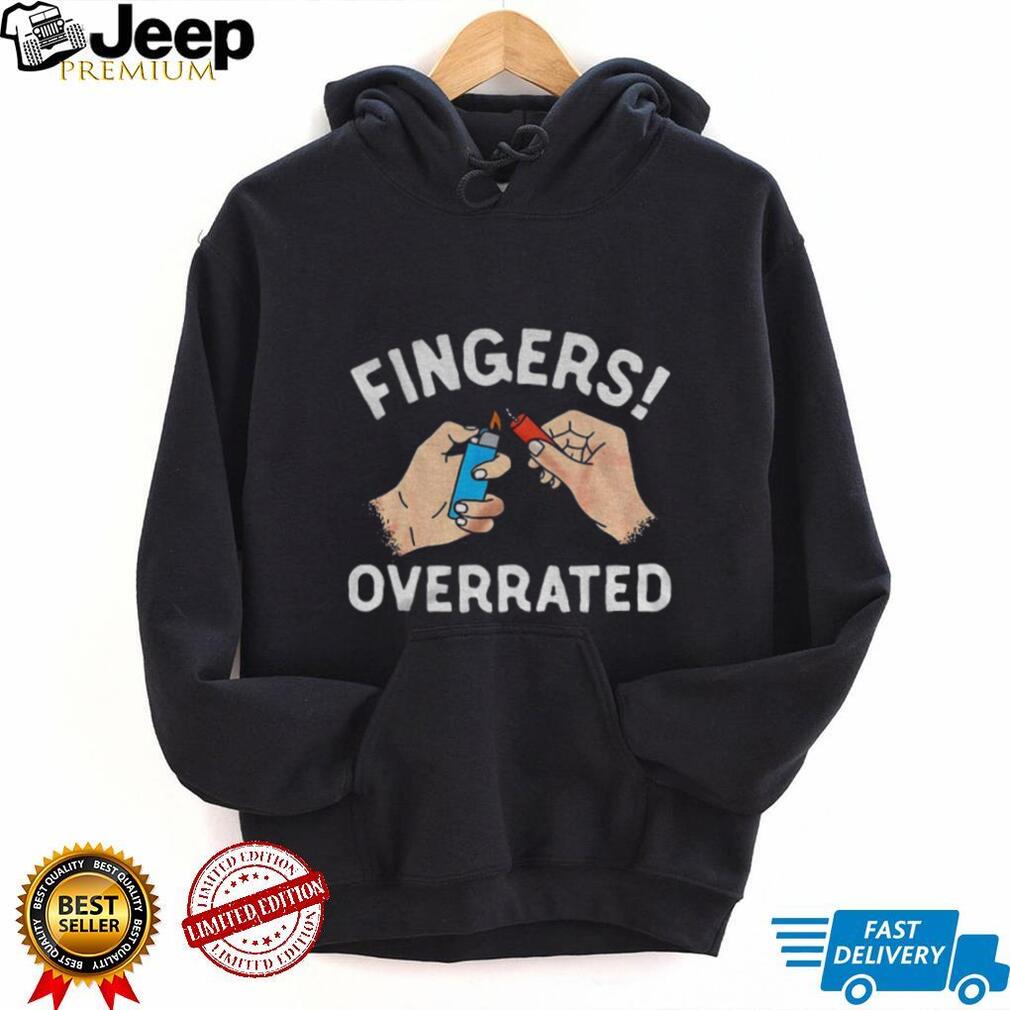 Fingers Overrated Funny 4th of July Firework Safety Joke T Shirt