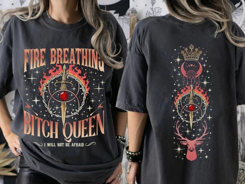 Fire Breathing Bitch Queen T-Shirt, Fireheart Queen Aelin Shirt, Throne Of Glass Sweatshirt, Kings Flame The Thirteen Sweater, TOG Merch, Book Shirt