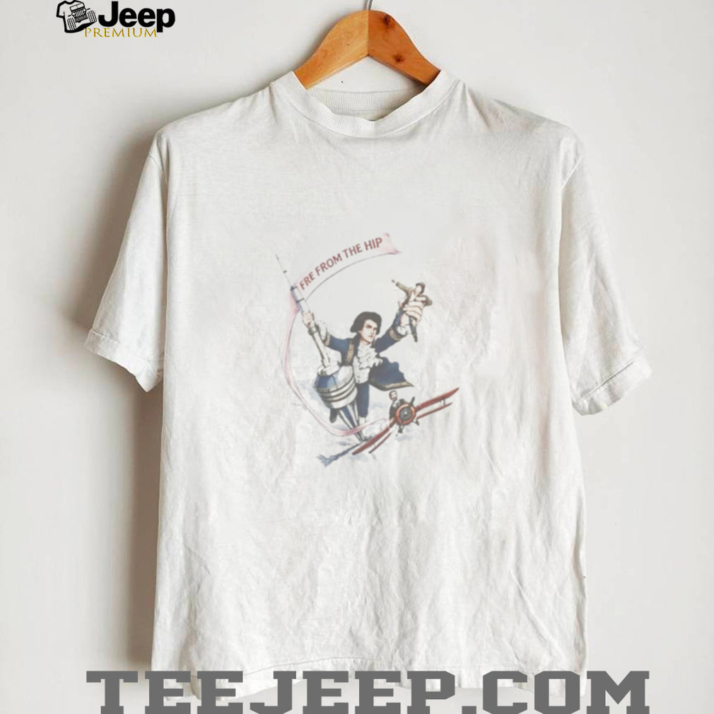 Fire From The Hip Shirt