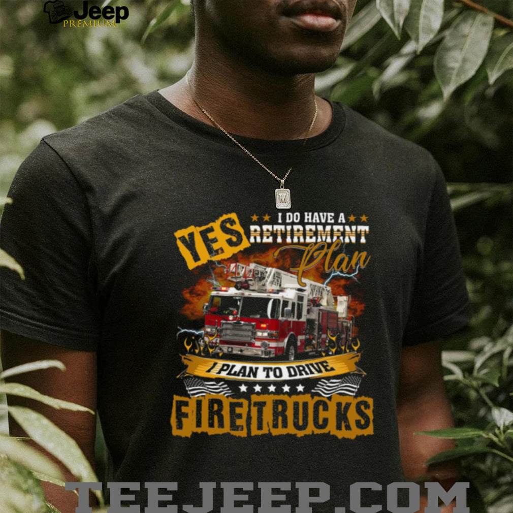 Firefighter Retirement Plan Fire Truck Hobby Shirt