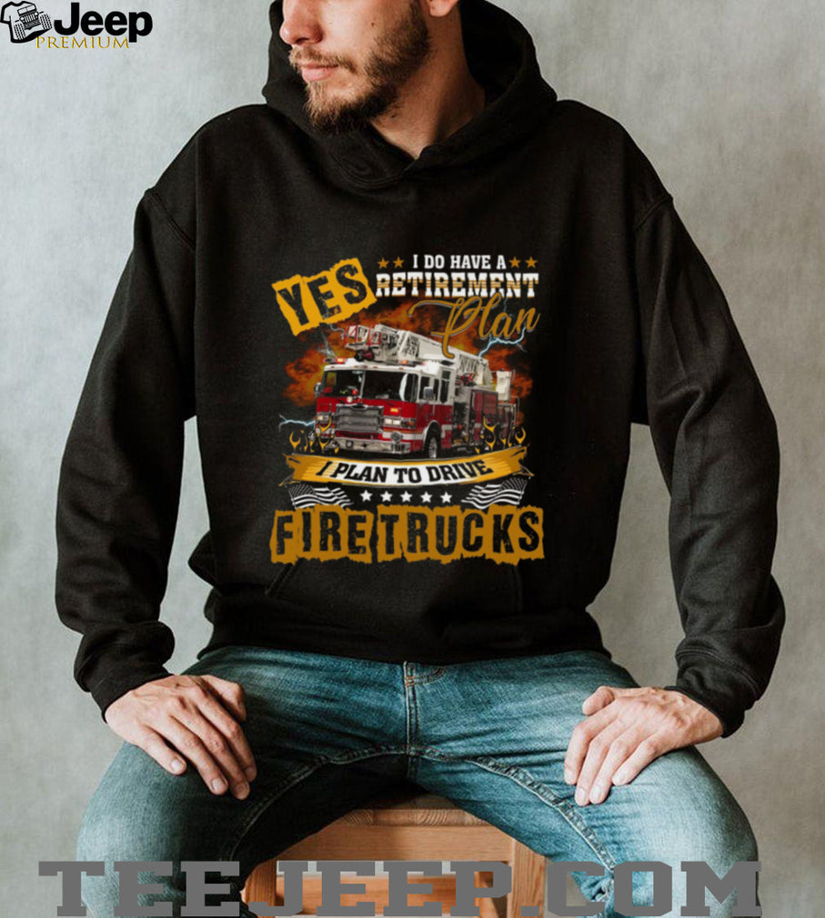 Firefighter Retirement Plan Fire Truck Hobby Shirt
