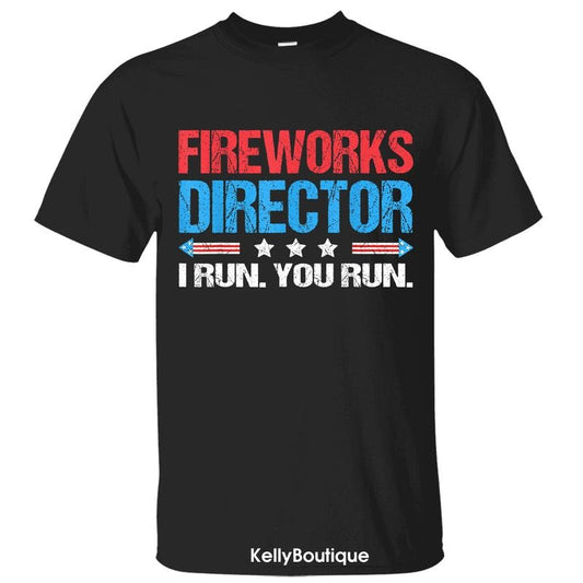 Fireworks Director I Run You Run Funny Red White and Blue 4th Of July T-Shirt, Independence Day Patriotic Front Design Unisex Cotton T-shirt for Men for Women Menswear Womenswear Top