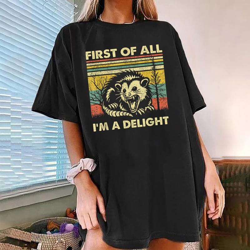 First Of All I'm A Delight Shirt, Sarcastic Angry Opossum Lover Shirt, First Of All I'm A Delight Opossum Shirt, Cute Sarcastic Shirt, Sarcastic Self Love Shirt, Sarcasm shirt