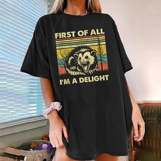 First Of All I'm A Delight Shirt, Sarcastic Angry Opossum Lover Shirt, First Of All I'm A Delight Opossum Shirt, Cute Sarcastic Shirt, Sarcastic Self Love Shirt, Sarcasm shirt