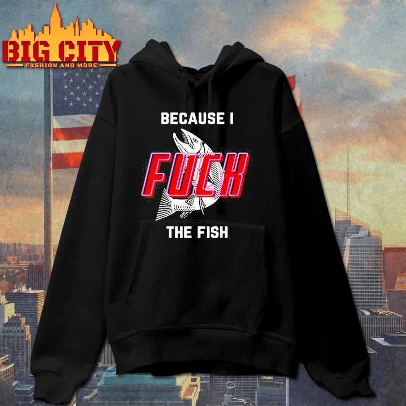 Fish want Me women fear me because I the fish shirt