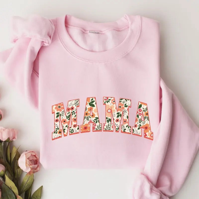 Floral Mama Sweatshirt and Hoodie, Cute Mom Sweatshirt, Mother's Day Gift, Mommy Shirt
