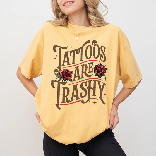 Floral Tattoos Are Trashy Shirt Comfort Colors, Retro Tattoo Tshirt, Gothic Tattoos Are Stupid Tee, Sarcastic Tops for Women, Gift Ideas for Tattoo Lovers, Cotton Womens Tops, Comfy Casual Womenswear