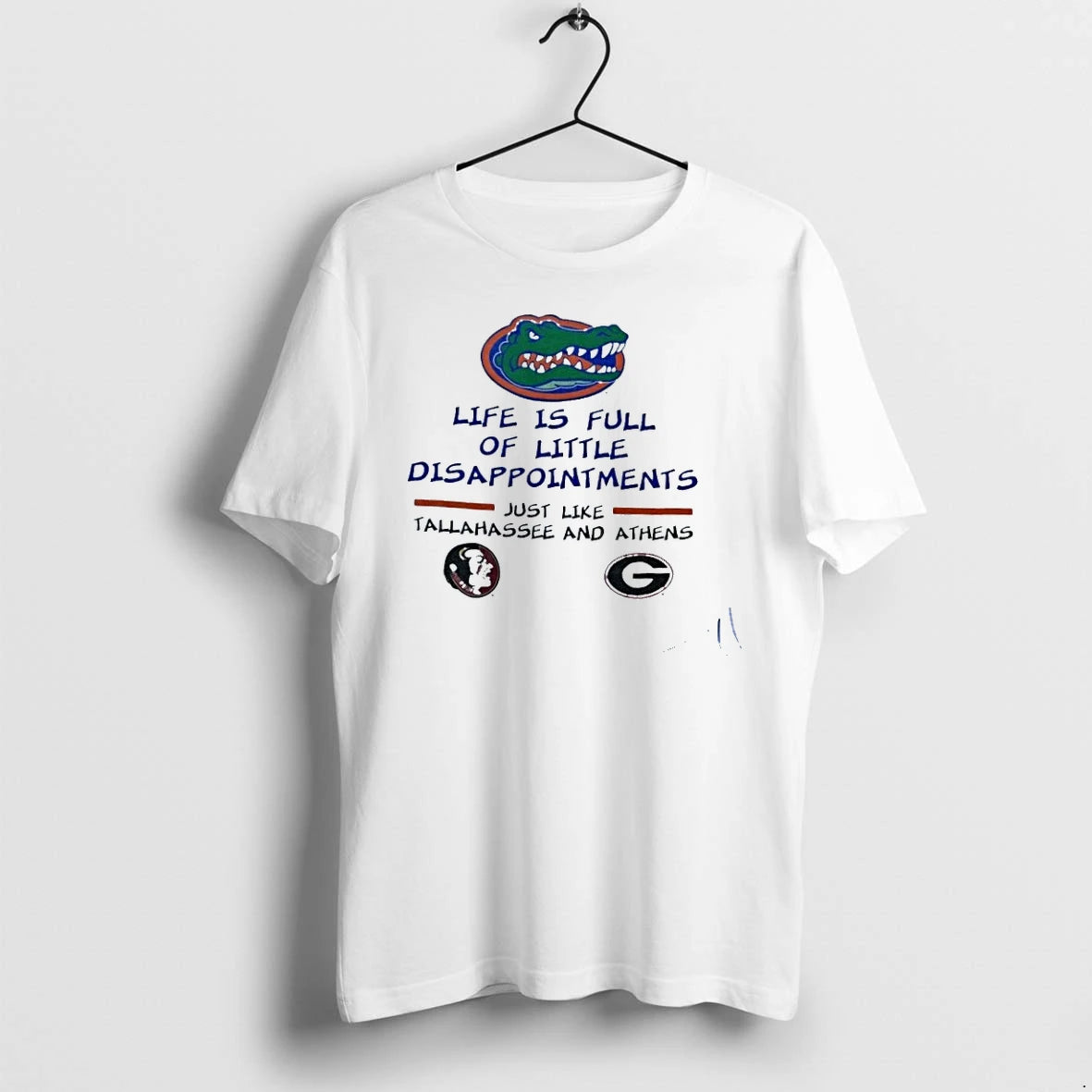 Florida Gators Life Is Full Of Little Disappointments Tallahassee And Athens Tshirts Sweater