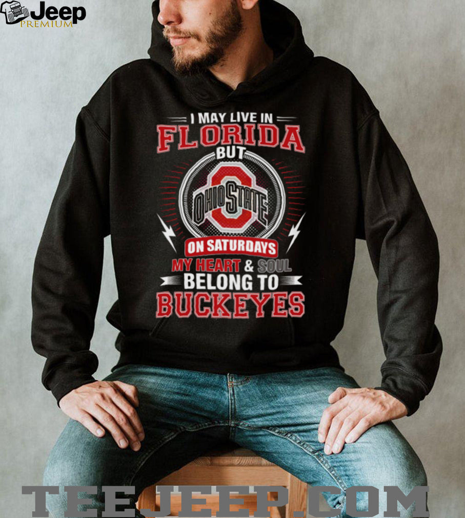 Florida Resident Ohio State Heart Soul Buckeyes Saturday Football T Shirt